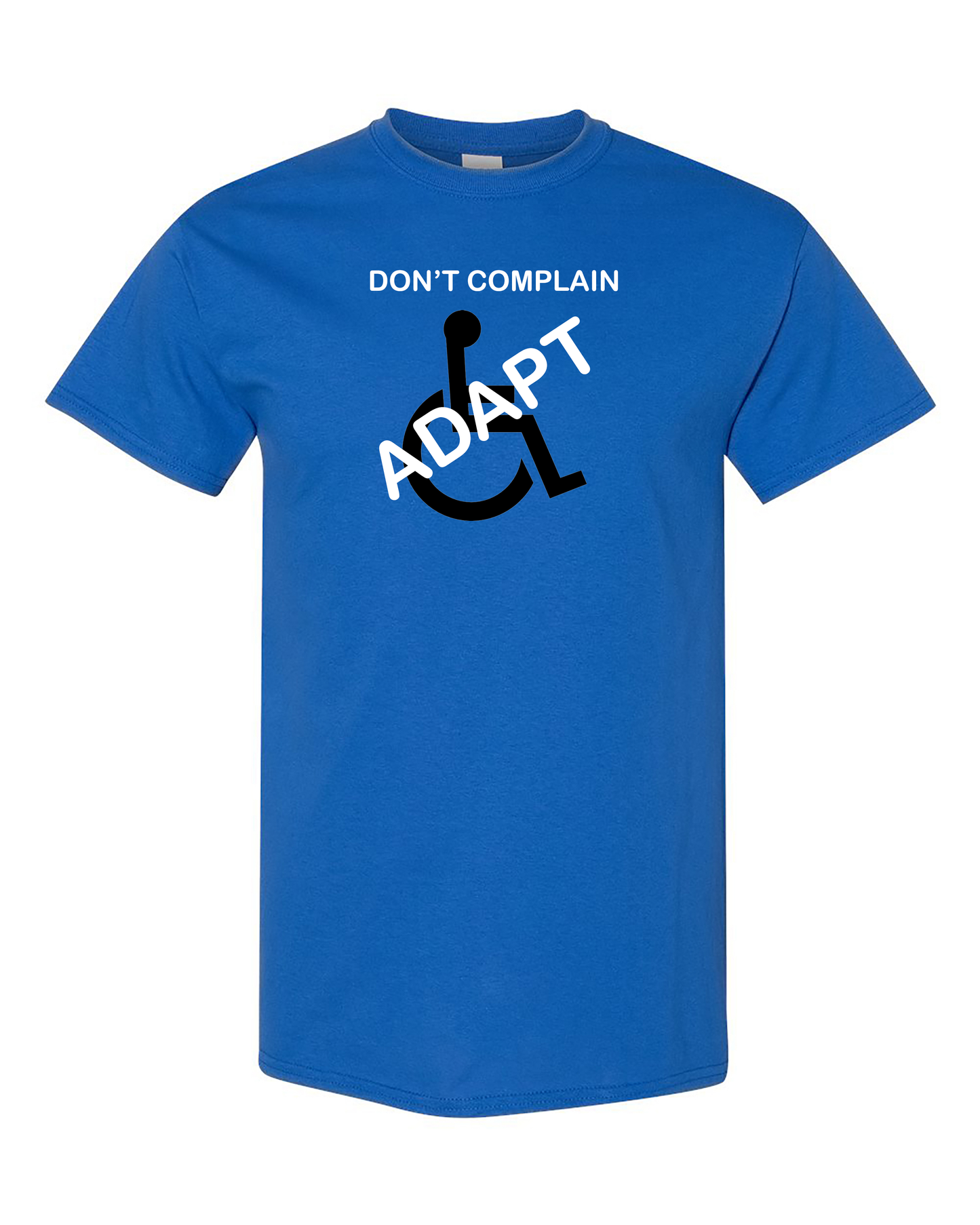 "Dont complain, adapt" tee Wheelchair shirts