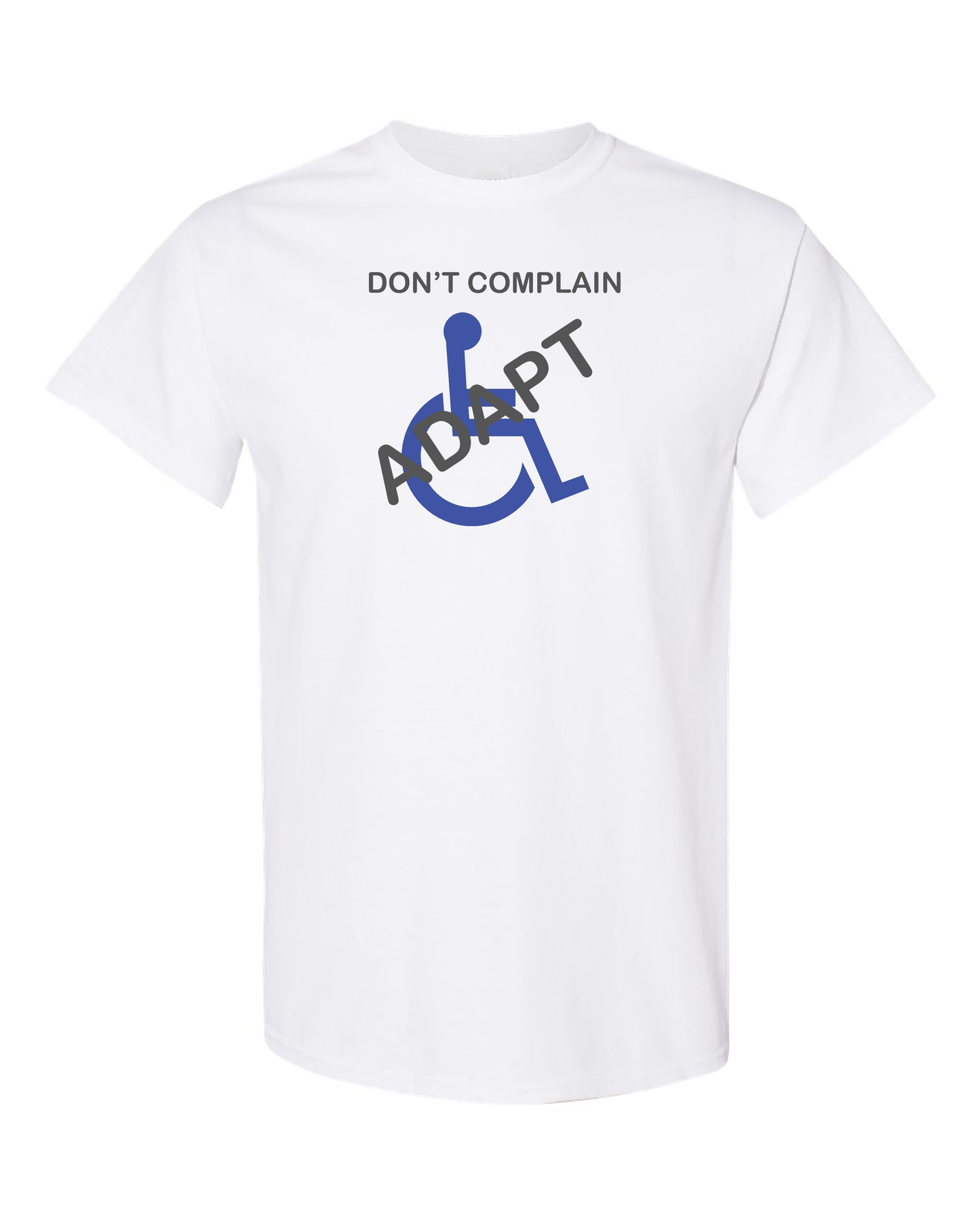 "Dont complain, adapt" tee Wheelchair shirts