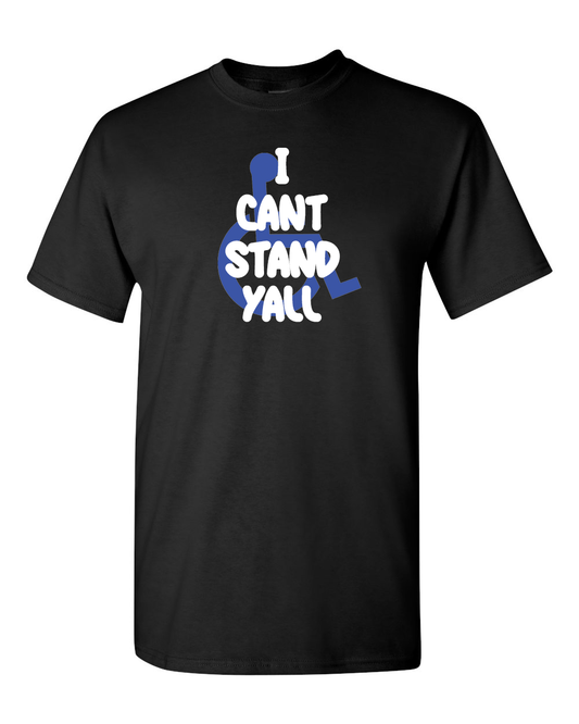 "I cant stand y'all" Tee