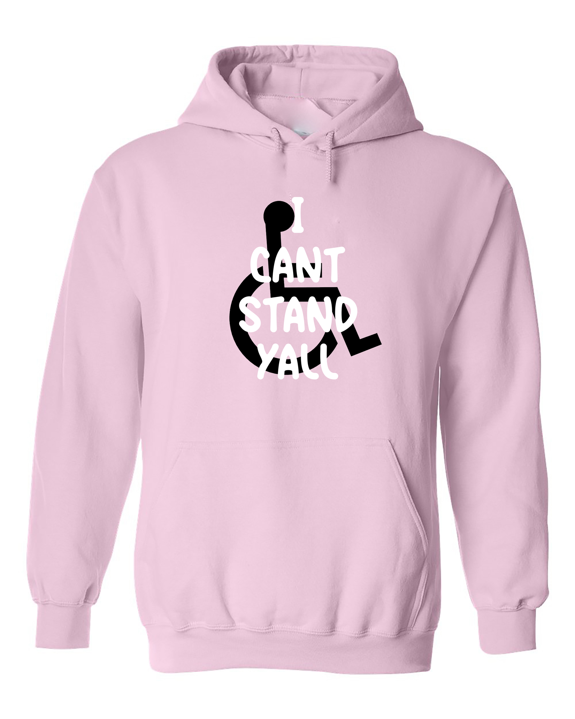 funny wheelchair clothes "Cant stand yall" Hoodie