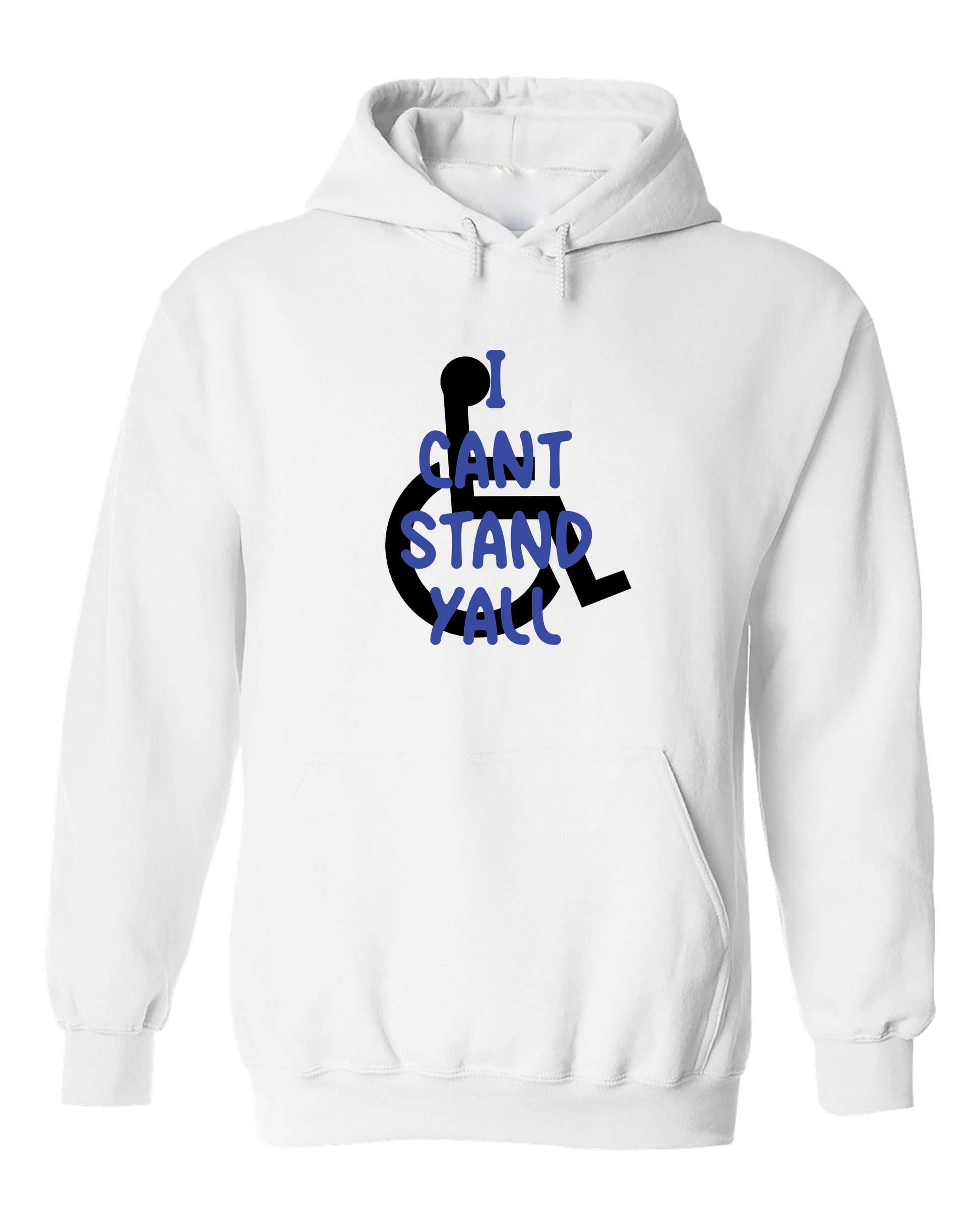 funny wheelchair clothes "Cant stand yall" Hoodie