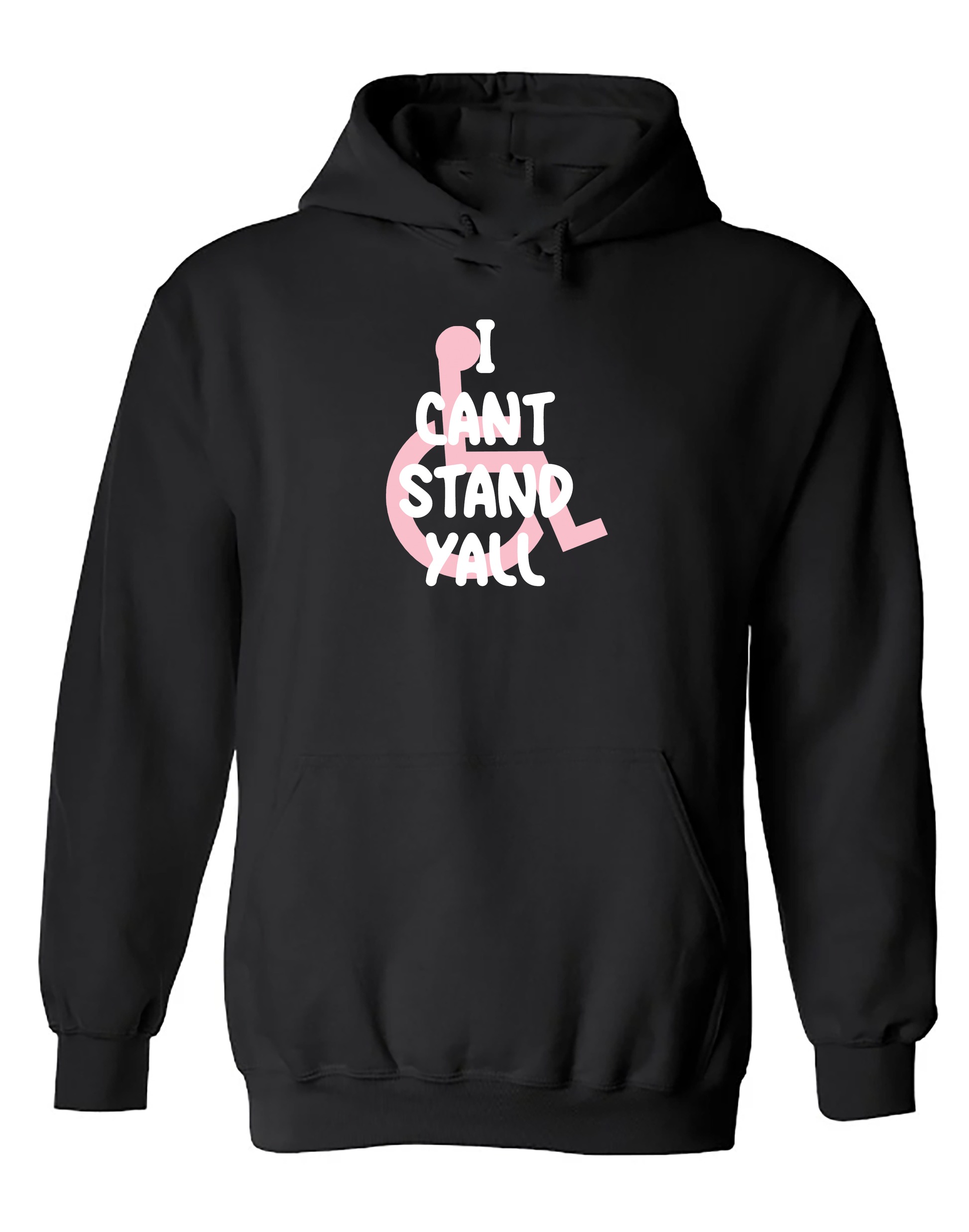 funny wheelchair clothes "Cant stand yall" Hoodie