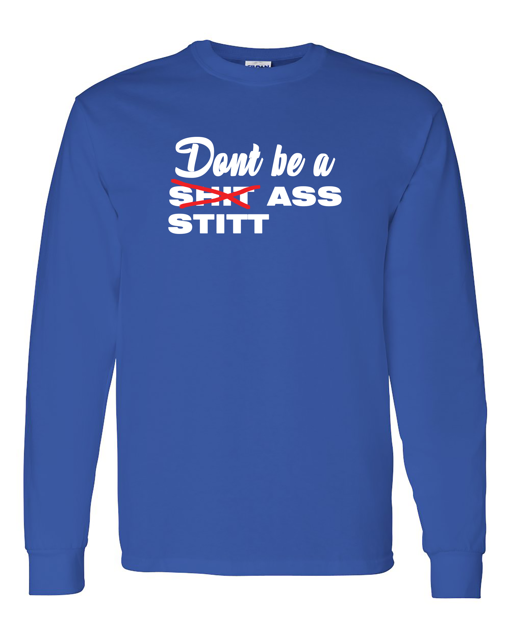 funny native american shirts  "don't be a Stitt ass" Blue