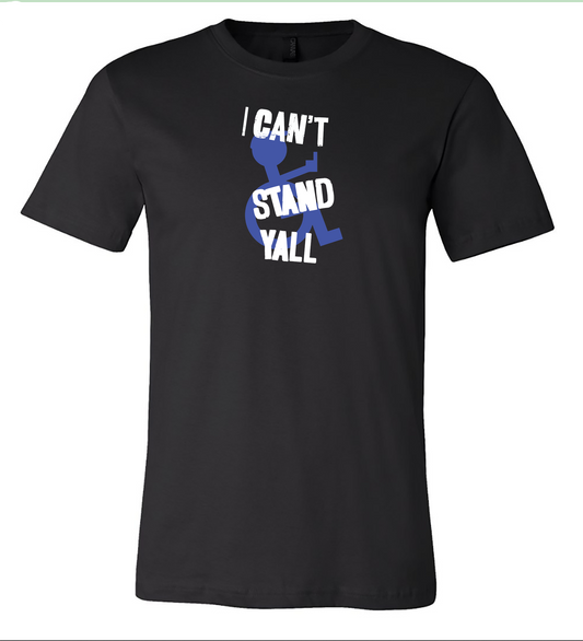 "I cant stand y'all" tee funny wheelchair shirts